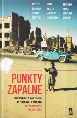 Punkty zapalne : dwanaście rozmów o Polsce i świecie