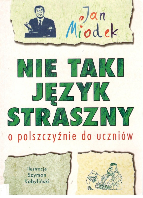 Nie taki język straszny : o polszczyźnie do uczniów