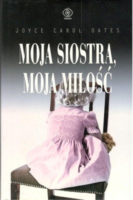 Moja siostra, moja miłość : intymna historia Skylera Rampike'a