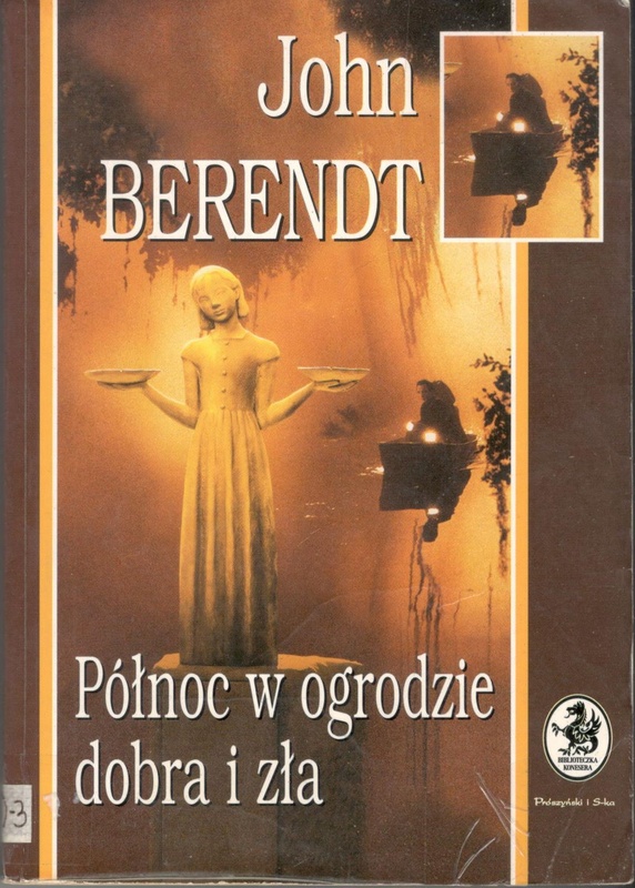 Północ w ogrodzie dobra i zła : opowieść o Savannah