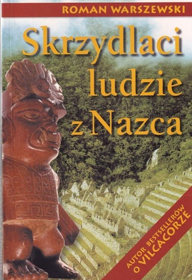 Skrzydlaci ludzie z Nazca i inne reportaże z Ameryki Łacińskiej