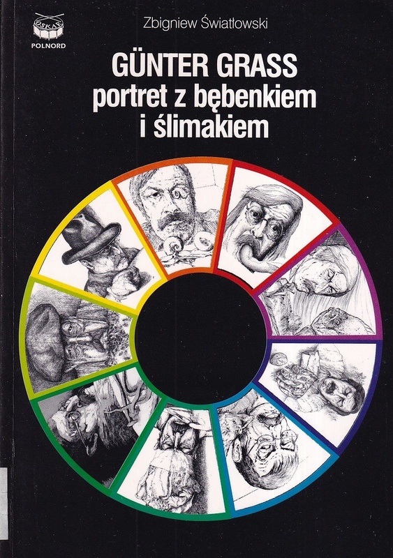 Günter Grass : portret z bębenkiem i ślimakiem