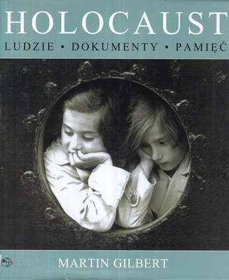 Holocaust : ludzie, dokumenty, pamięć