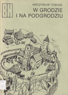 W grodzie i na podgrodziu