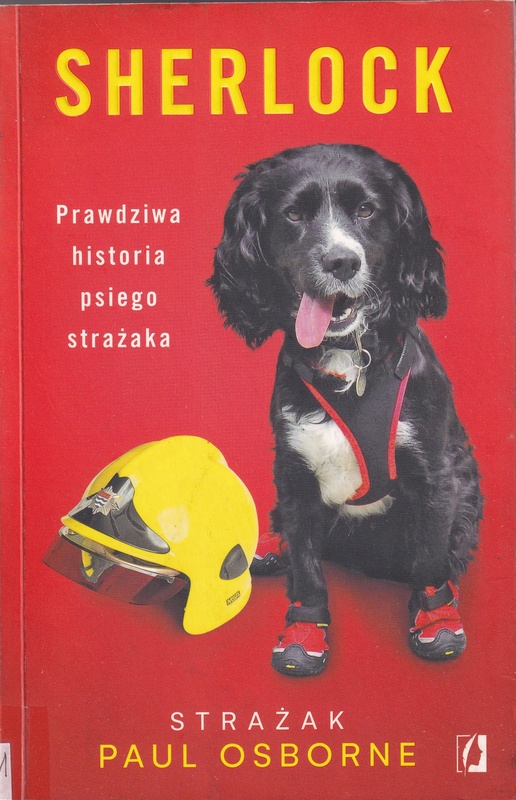 Sherlock : prawdziwa historia psiego strażaka