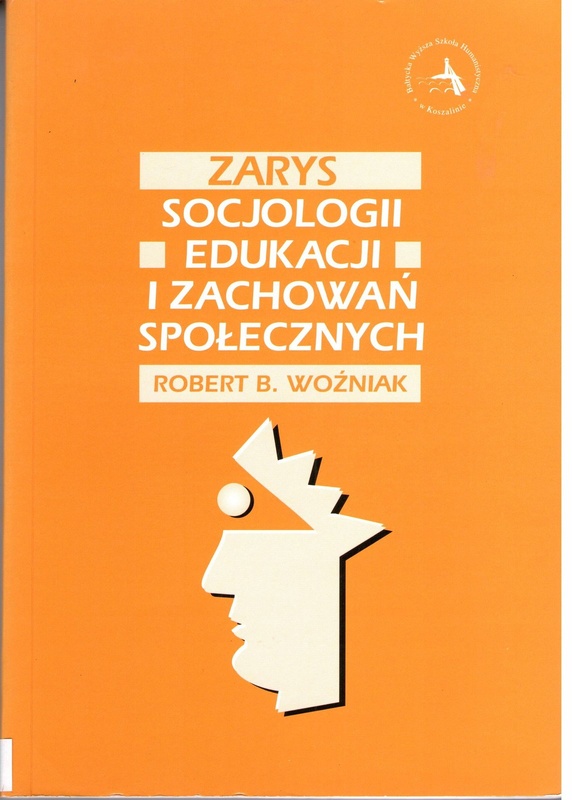 Zarys socjologii edukacji i zachowań społecznych