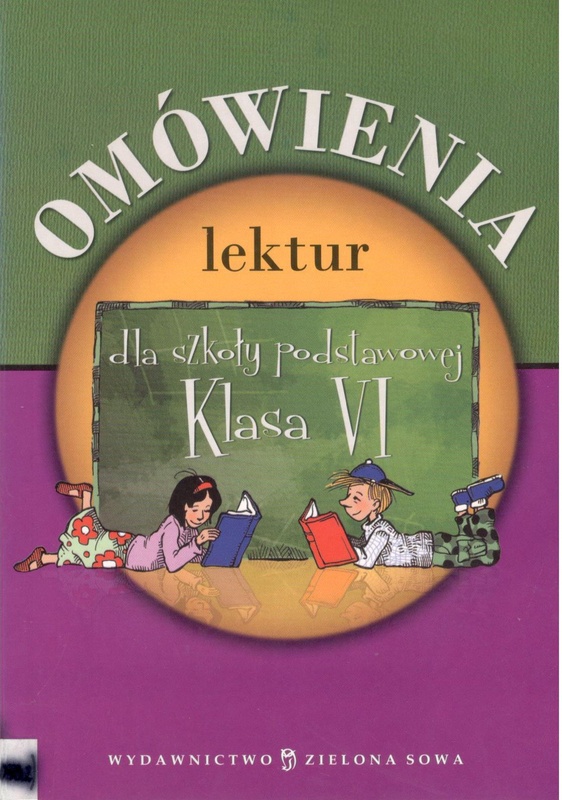Omówienia lektur i wierszy dla szkoły podstawowej : klasa VI