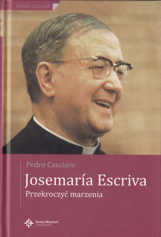 Josemaría Escrivá : przekroczyć marzenia