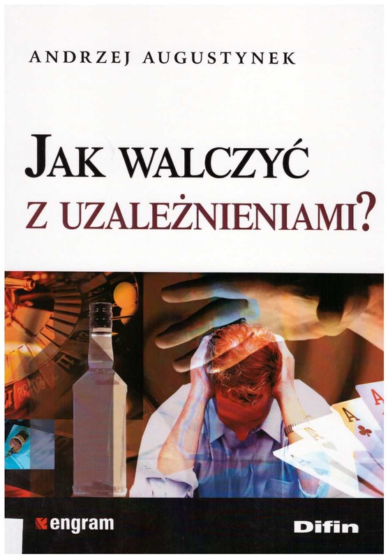 Jak walczyć z uzależnieniami?