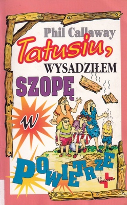 Tatusiu, wysadziłem szopę w powietrze