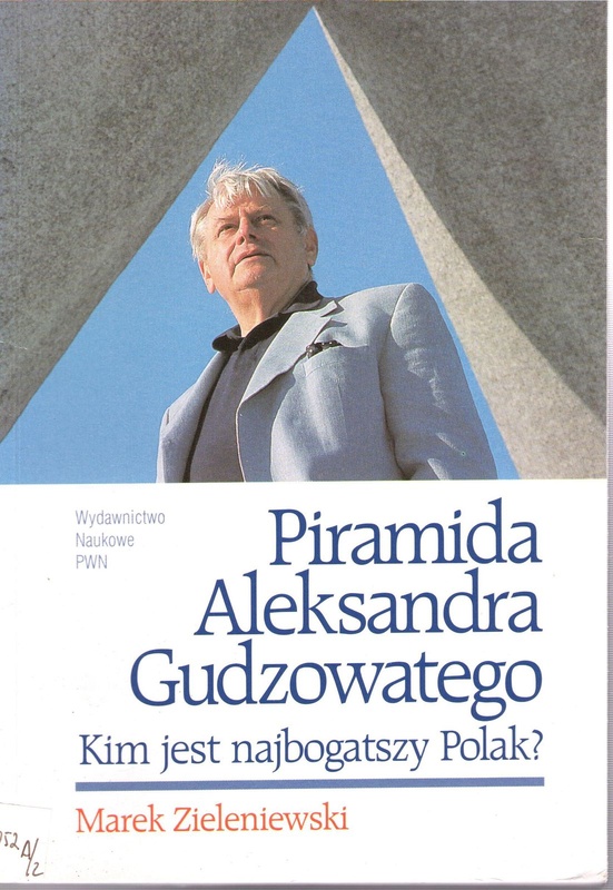 Piramida Aleksandra Gudzowatego : kim jest najbogatszy Polak?