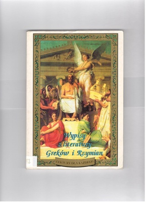 Wypisy z literatury Greków i Rzymian : do użytku nie tylko szkolnego