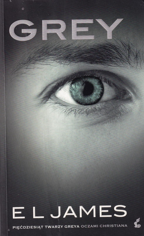 Grey : pięćdziesiąt twarzy Greya oczami Christiana