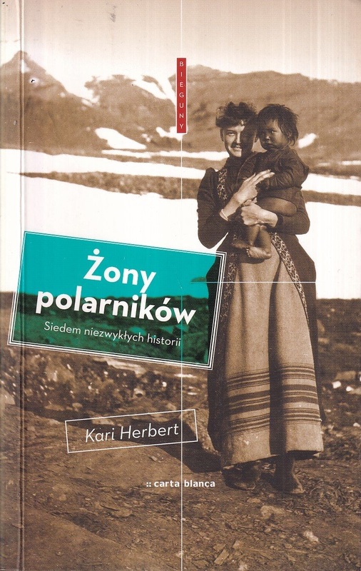 Żony polarników : siedem niezwykłych historii