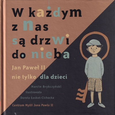 W każdym z nas są drzwi do nieba : Jan Paweł II nie tylko dla dzieci