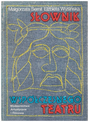 Słownik współczesnego teatru : twórcy, teatry, teorie