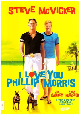 I love you Phillip Morris : prawdziwa historia przekrętów, miłości i ucieczek z więzienia