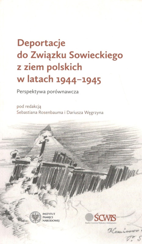 Deportacje do Związku Sowieckiego z ziem polskich w latach 1944-1945 : perspektywa porównawcza