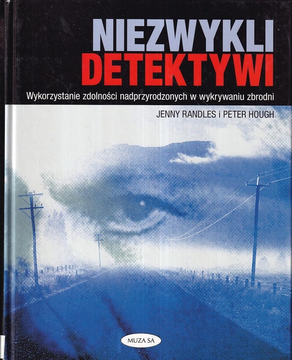 Niezwykli detektywi : wykorzystanie zdolności nadprzyrodzonych w wykrywaniu zbrodni