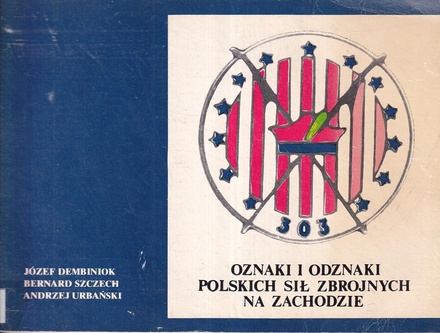 Oznaki i odznaki Polskich Sił Zbrojnych na Zachodzie.. Cz. 2, Lotnictwo, marynarka wojenna, ochotnicy