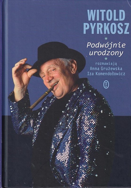 Witold Pyrkosz : podwójnie urodzony