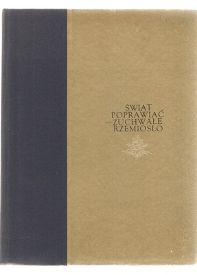 Świat poprawiać - zuchwałe rzemiosło : antologia poezji polskiego Oświecenia
