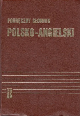 Podręczny słownik polsko-angielski = A practical Polish-English dictionary