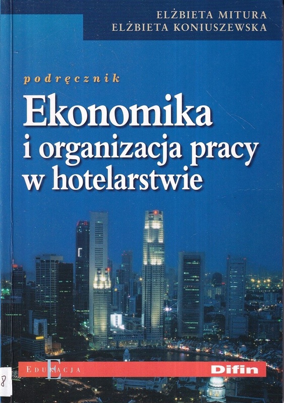 Ekonomika i organizacja pracy w hotelarstwie : podręcznik