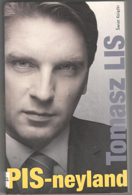 PIS-neyland : felietony publikowane od listopada 2005 do września 2007