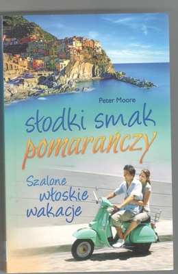 Słodki smak pomarańczy : szalone włoskie wakacje