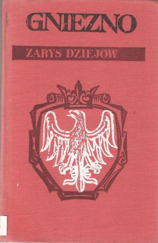 Gniezno : zarys dziejów