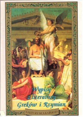 Wypisy z literatury Greków i Rzymian : do użytku nie tylko szkolnego