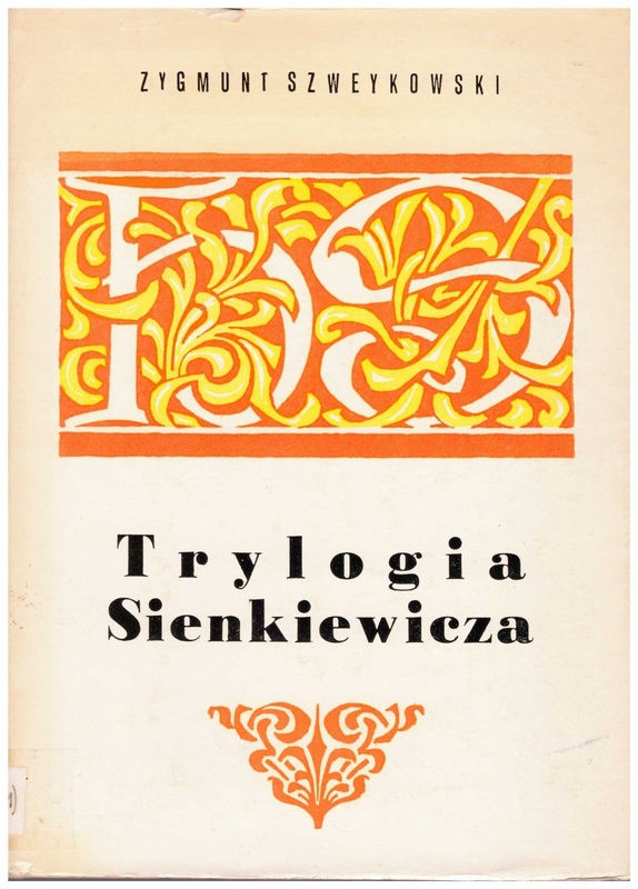Trylogia Sienkiewicza i inne szkice o twórczości pisarza