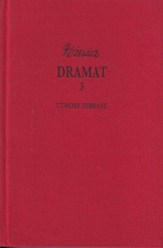 Utwory zebrane.. [T. 2], Dramat.. [Cz.] 3
