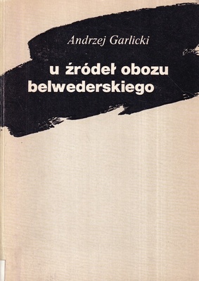U źródeł obozu belwederskiego
