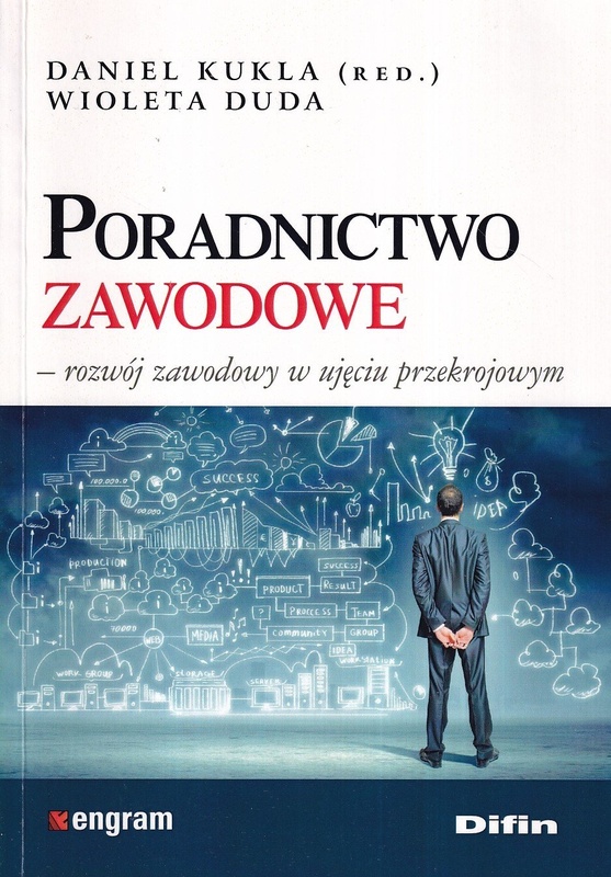 Poradnictwo zawodowe : rozwój zawodowy w ujęciu przekrojowym