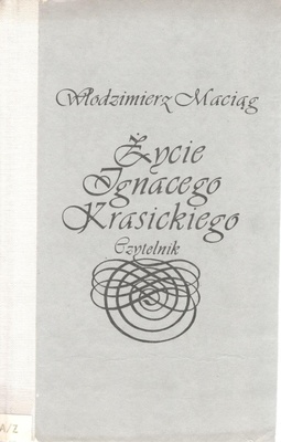 Życie Ignacego Krasickiego : zapisy i domysły