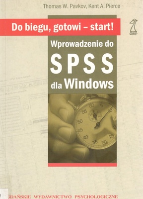 Do biegu, gotowi - start! : wprowadzenie do SPSS dla Windows