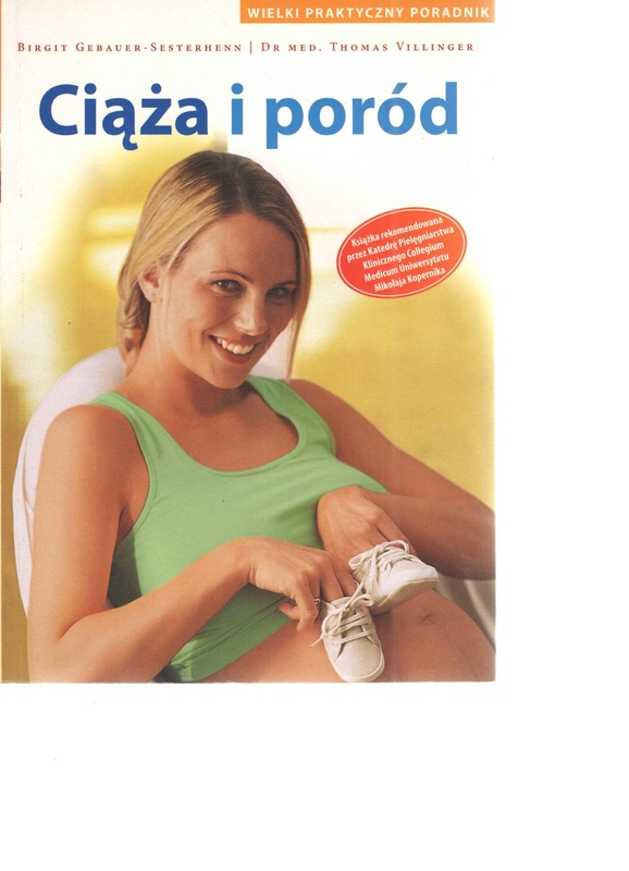 Ciąża i poród : [wielki praktyczny poradnik] : informuje, radzi, towarzyszy