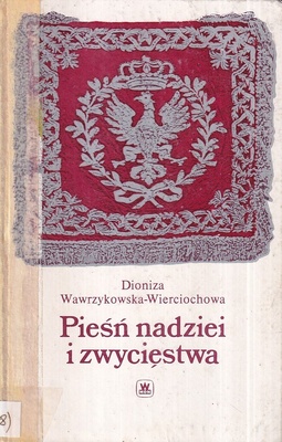 Pieśń nadziei i zwycięstwa : dzieje polskiego hymnu narodowego