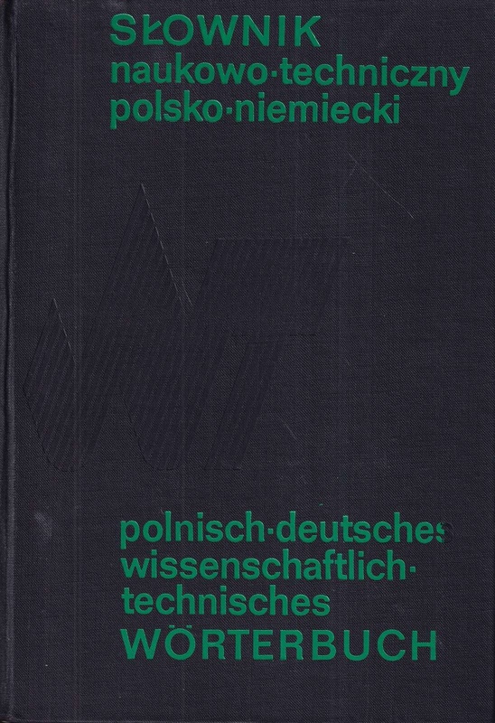 Słownik naukowo-techniczny polsko-niemiecki = Polnisch-deutsches wissenschaftlich-technisches Wörterbuch