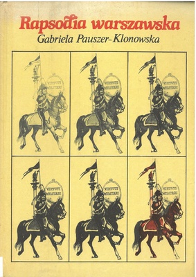 Rapsodia warszawska : opowieść o Ignacym Wyssogocie Zakrzewskim prezydencie Warszawy