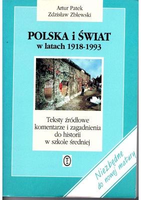 Polska i świat w latach 1918-1993 : teksty źródłowe, komentarze i zagadnienia do historii w szkole średniej