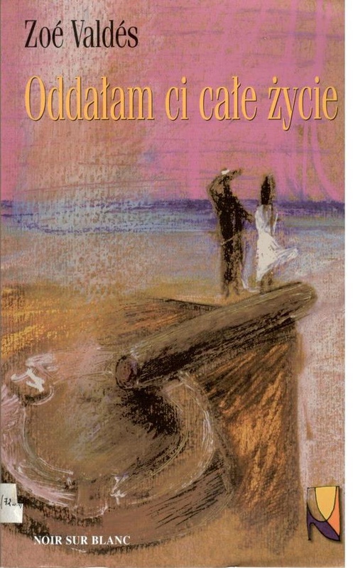 Oddałam ci całe życie