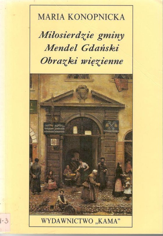 Miłosierdzie gminy ; Mendel Gdański ; Obrazki więzienne