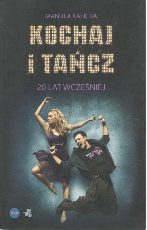 Kochaj i tańcz : 20 lat wcześniej
