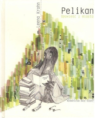 Pelikan : opowieść z miasta