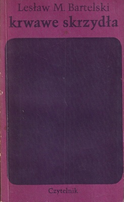 Krwawe skrzydła : powieść. T. 1 - 2