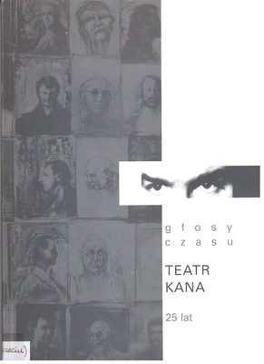 Głosy czasu : Teatr Kana : 25 lat
