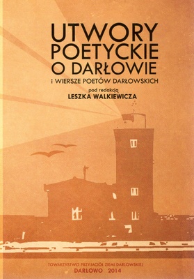 Utwory poetyckie o Darłowie i wiersze poetów darłowskich